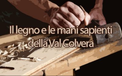 MOSTRA: Il legno e le mani sapienti della Val Colvera