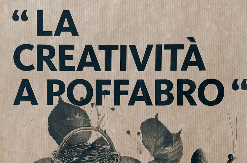 La Creatività a Poffabro