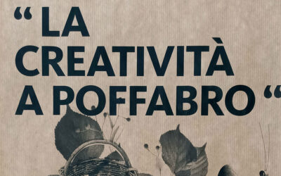 La Creatività a Poffabro