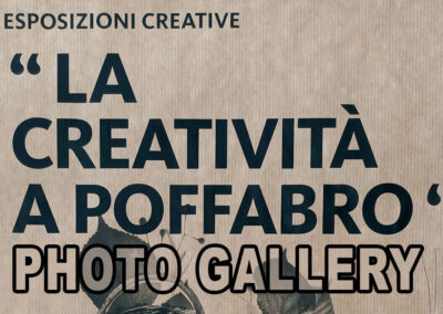 Esposizioni Creative a Poffabro