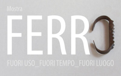 FERRO, la mostra che chiude la trilogia di mostre pensate come un viaggio nel passato