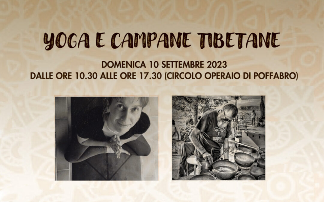 Yoga e Campane Tibetane – Domenica 10 Settembre @ Circolo Operaio di Poffabro