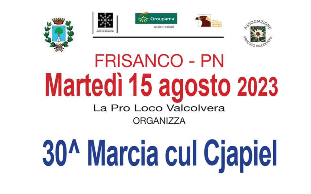30^ Marcia cul Cjapiel – 15 agosto 2023 a Frisanco